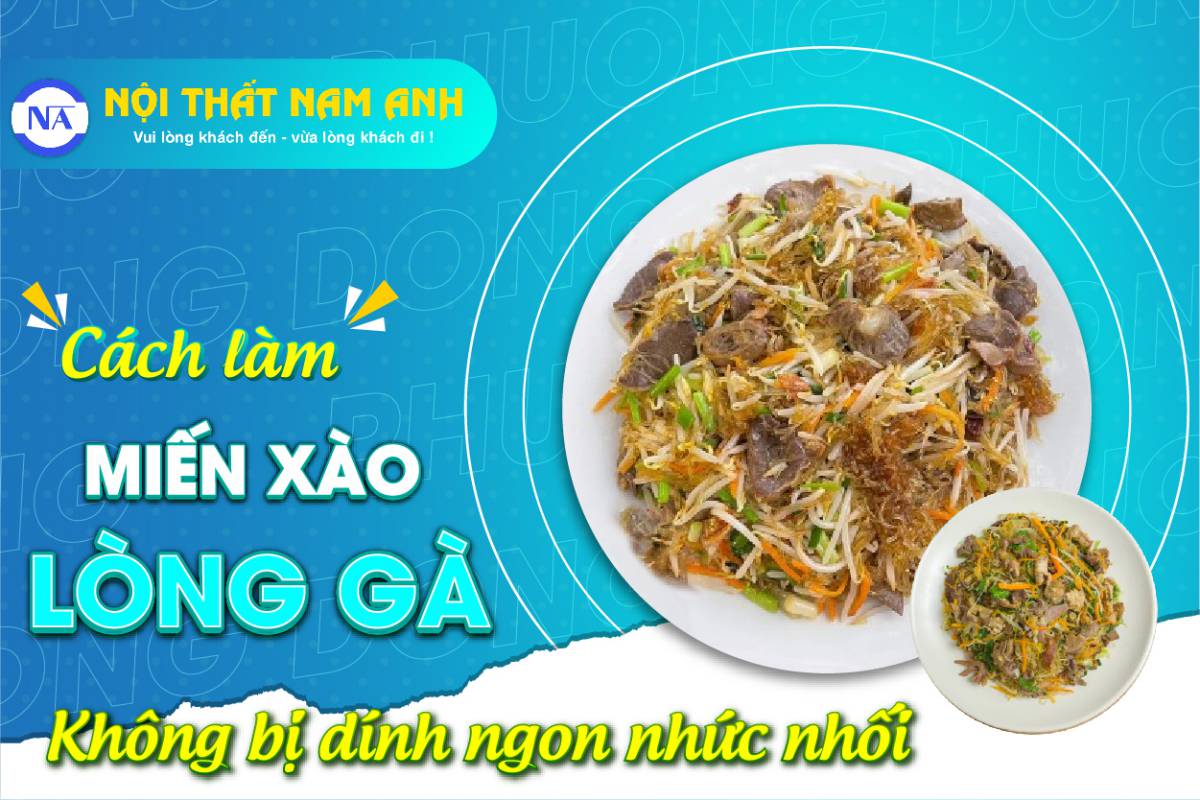 Cách làm miến xào lòng gà không bị dính ngon nhức nhối