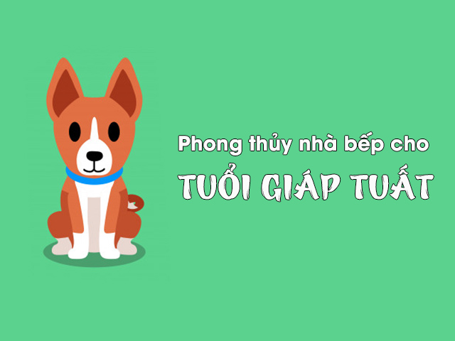 phong-thuy-nha-bep-cho-tuoi-giap-tuat